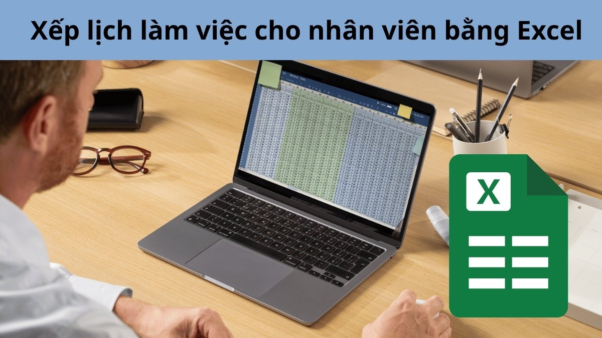 Cách xếp lịch làm việc cho nhân viên bằng Excel đơn giản nhất Cách xếp lịch làm việc cho nhân viên bằng Excel đơn giản nhất